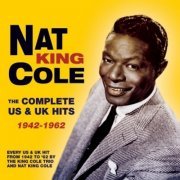 Nat King Cole - The Complete US & UK Hits 1942-62 (2016)