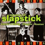 Alloy Orchestra - Masters Of Slapstick (1999)