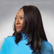 Dee C Lee - Just Something (2024)