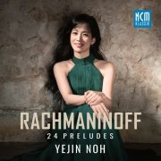 Yejin Noh - Rachmaninoff: 24 Preludes (2026) [Hi-Res]