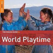 Various Artists - Rough Guide: World Playtime (2011)