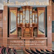 John Brock - John Brock in Recital, The Richards, Fowkes Organ, University of Tennessee, Knoxville (2008)