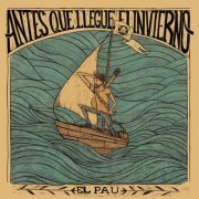 El Pau - Antes Que Llegue el Invierno (2022) Hi-Res