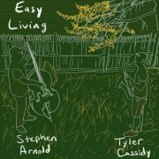 Tyler Cassidy feat. Stephen Arnold - Easy Living (2022)