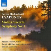 Maxim Fedotov, Dmitry Yablonsky - Lyapunov: Violin Concerto, Symphony No. 1 (2010) CD-Rip