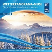 VA - Br Heimat / Wetterpanorama-Musi / Die schönsten Melodien und Weisen - Folge 3 (2023)