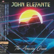 John Elefante - The Amazing Grace (2022) [Japan Edition]