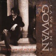 Lawrence Gowan - ...But You Can Call Me Larry (1993)