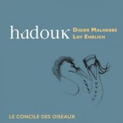 Didier Malherbe, Hadouk, Loy Ehrlich - Hadouk (Le Concile des Oiseaux) (2024) [Hi-Res]