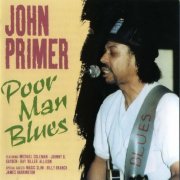 John Primer - Poor Man Blues: Chicago Blues Session Vol. 6 (1998)