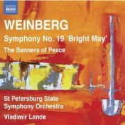 St Petersburg State Symphony Orchestra, Vladimir Lande - Weinberg: Symphony No. 19 ‘Bright May’ & The Banners of Peace (2012) [Hi-Res]