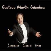 Gustavo Martin Sanchez - Gustavo Martin Sánchez: Canzoni, Canciones & Arias (2022) [Hi-Res]