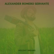 Alexander Romero Servante - Holiday Dreams (2023)