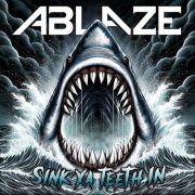 Ablaze - Sink Ya Teeth In (2025)