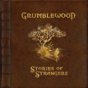 Grumblewood - Stories of Strangers (2020)