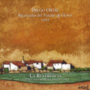 La Reverencia - Diego Ortiz: Recercadas Del Tratado de Glosas (2007) [Hi-Res]