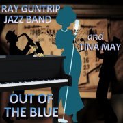 Ray Guntrip Band - Out of the Blue Ray Guntrip Jazz Band and Tina May (2022)