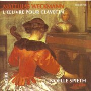 Noëlle Spieth - Weckmann: Complete Works for Harpsichord (2010)
