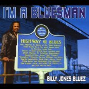 Billy Jones Bluez - I'm a Bluesman (2013)