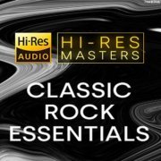 VA - Hi-Res Masters: Classic Rock Essentials (2021) [Hi-Res]