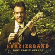 Frazierband - Some People Change (2016)