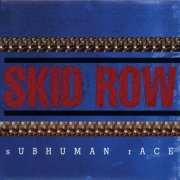 Skid Row - Subhuman Race (1995)