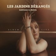Andréanne A. Malette - Les jardins dérangés (Album live) (2026) Hi-Res