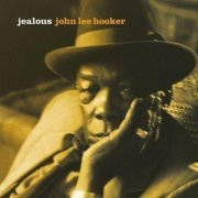 John Lee Hooker - Jealous (Bonus Tracks) (1987)