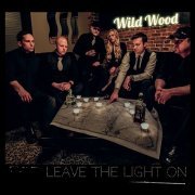 Wildwood - Leave the Light On (2015)