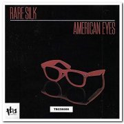 Rare Silk - American Eyes (1985/2013)