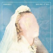 Annabel - Having It All (2015)