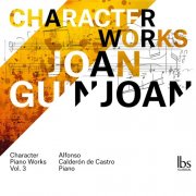 Alfonso Calderón de Castro - Guinjoan: Character Piano Works, Vol. 3 (2025) [Hi-Res]