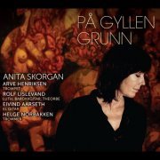 Anita Skorgan - På Gyllen Grunn (2011)