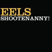 EELS - Shootenanny! (2003)