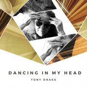 Tony Drake - Dancing In My Head (2025) [Hi-Res]