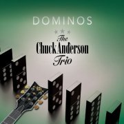 The Chuck Anderson Trio - Dominos (2020)