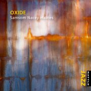 Samsom Nacey Haines - Oxide (2011)