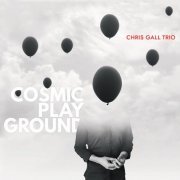 Chris Gall Trio - Cosmic Playground (2018) [Hi-Res]