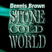 Dennis Brown - Stone Cold World (1999)