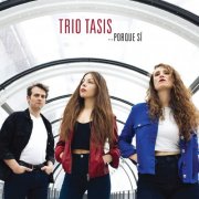 Trio Tasis - ...PORQUE Sí (2025) Hi-Res