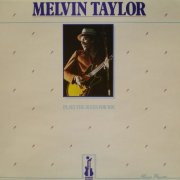 Melvin Taylor - Plays the Blues for YouBlues Power (1984)