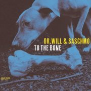 Dr. Will, Saschmo - To the Bone (2022)