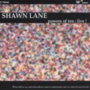 Shawn Lane - Powers Of Ten ; Live ! (2001)