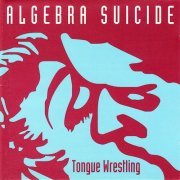 Algebra Suicide - Tongue Wrestling (1994)