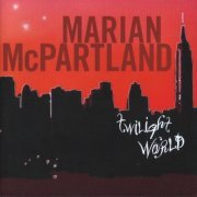 Marian McPartland - Twilight World (2008)