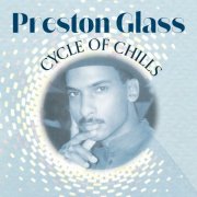 Preston Glass - Cycle Of Chills (2025)