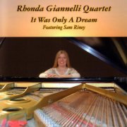 Rhonda Giannelli Quartet - It Was Only A Dream (2006) [.flac 24bit/44.1kHz]