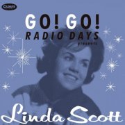 Linda Scott - Go! Go! Radio Days Presents Linda Scott (2019)