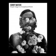 Sunny Waters - Simple Songs in a Complicated World (2023)