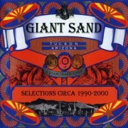 Giant Sand - Selections Circa 1990-2000 (2001)